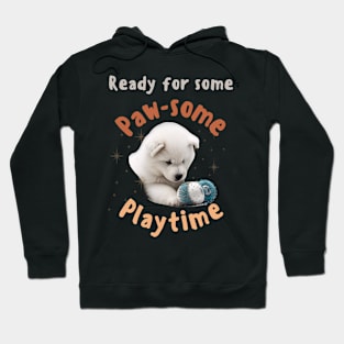 Samoyed, Ready for some Paw-some Playtime Hoodie